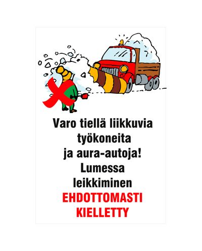 Se upp för byggmaskiner och plogbilar på vägen! Ingen lek i snön., Ibond, 400x600mm Se upp för byggmaskiner och plogbilar på vägen! Ingen lek i snön., Ibond, 400x600mm