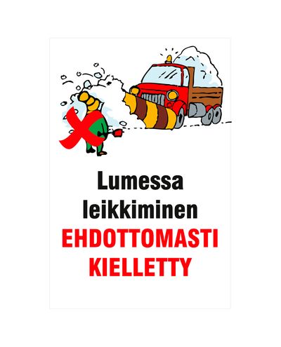 Det är strängt förbjudet att leka i snön!, Ibond, 400x600mm